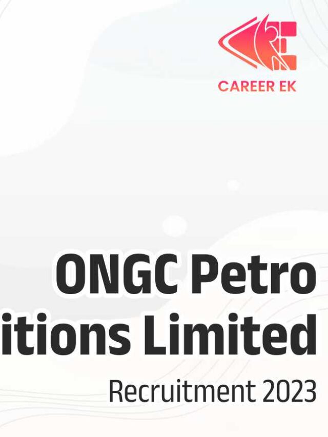 ONGC Petro Additions Limited Recruitment 2023